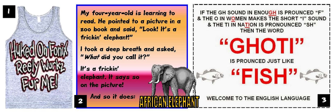 Inglish Speling Iznit Sew Badd Aftur Awl (If You’re an Educator of Students Having Trouble with Spelling)