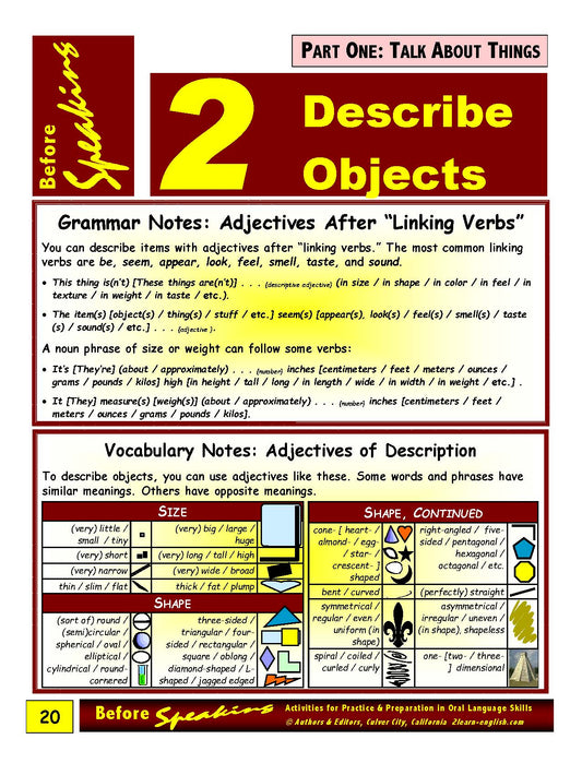 E-01.06 Talk About (Aspects of) Things: Describe Objects; Tell About Their Appearance,  Materials, Parts, & Purposes.