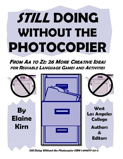 I-02 Still Doing Without the Photocopier: From AA to ZZ - 26 More Creative Ideas for Reuseable Language Games & Activities (Digital Version)