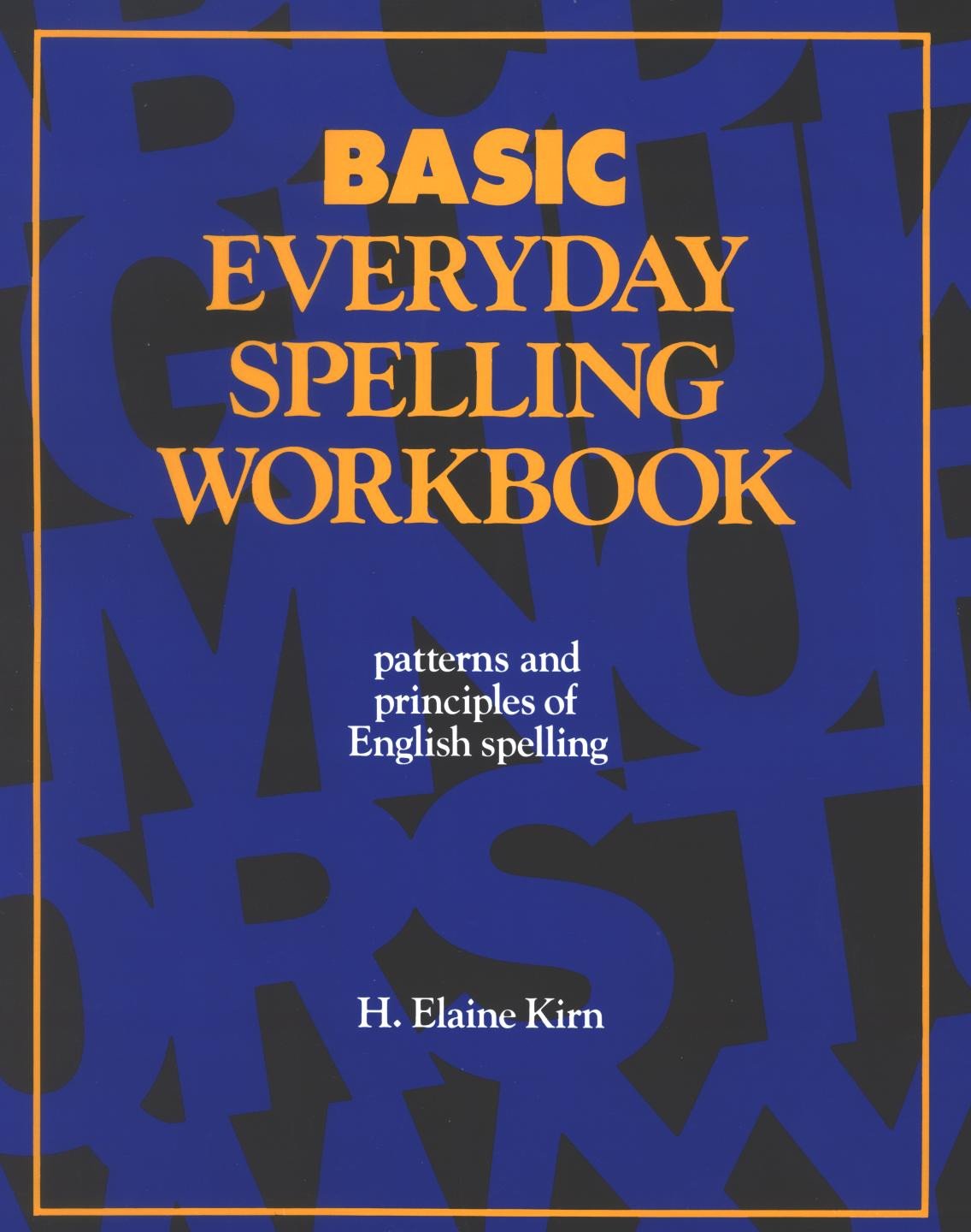 English Spell Basic Basic Spelling Workbook: Patterns & Principles of English – Work/Life ...