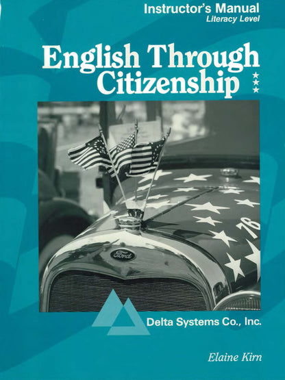H-02.02 Teach / Learn English Through Citizenship: Literacy Level. Instructor’s Manual, Direction & Ideas on How to