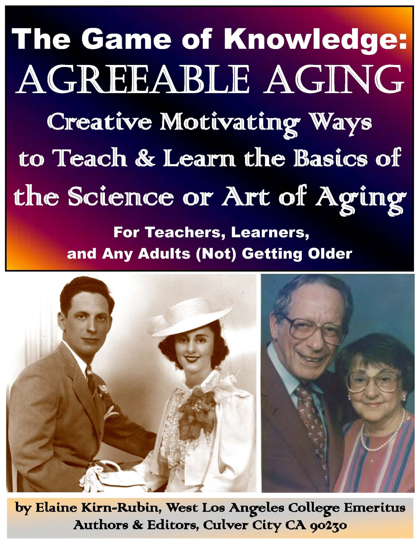 J-01.01 Get an Intro to & Overview : The Science & Art of "Agreeable Aging" + Methods & Means to Teach / Learn Important Subject Matter